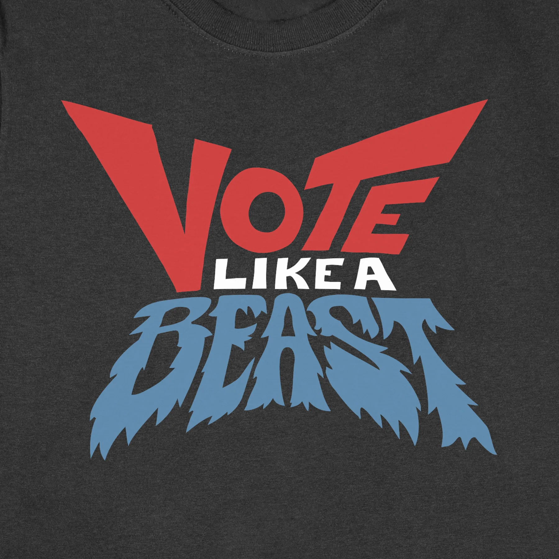 Vote Like A Beast Tee
